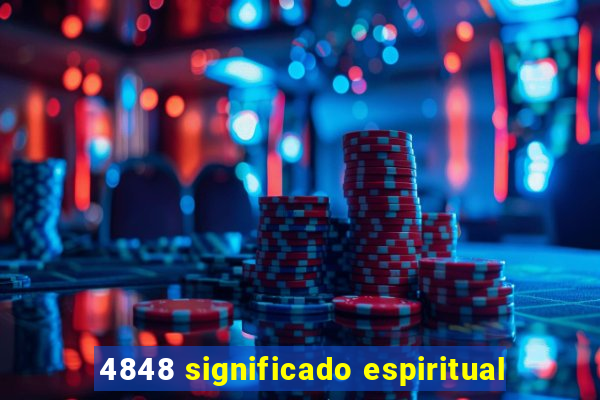 4848 significado espiritual